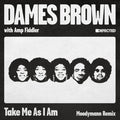 Brown,Dames & Amp Fiddler - Take Me As I Am (Incl. Moodymann Remix) (Vinyl) (US Import)