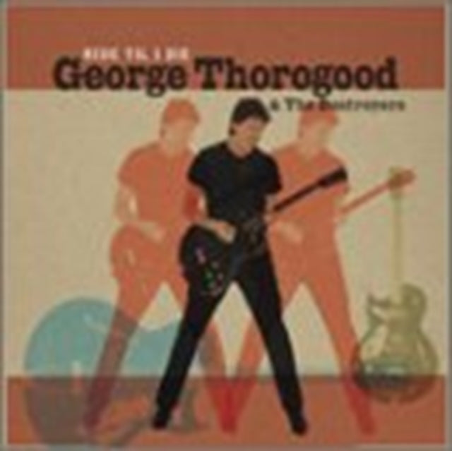 George Thorogood - Ride Til I Die (CD)