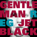 Gentleman Reg - Jet Black (Vinyl) (US Import)