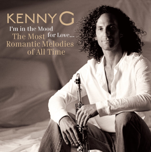 Kenny G - I'm In The Mood For Love: Most Romantic Melodies (CD)
