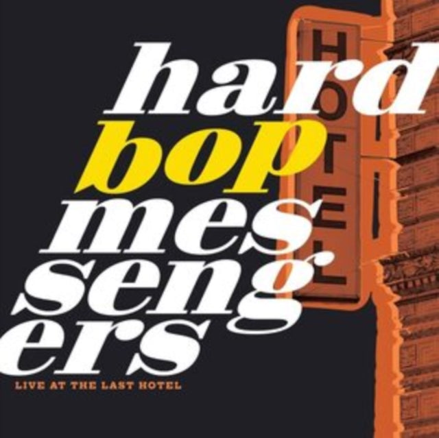 Hard Bop Messengers - Live At The Last Hotel (Vinyl) (US Import)