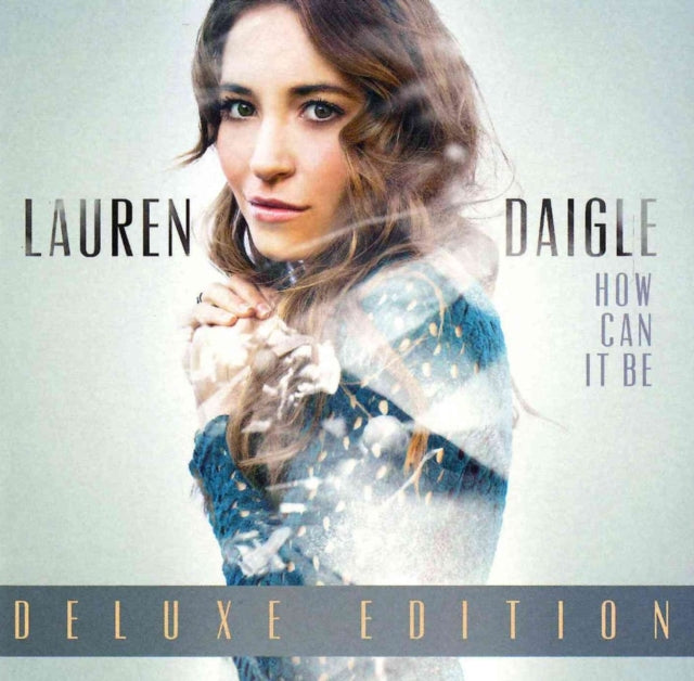 Lauren Daigle - How Can It Be (Deluxe Edition) (CD)