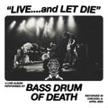 Bass Drum Of Death - Live... & Let Die (Vinyl) (US Import)