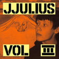 Jjulius - Vol. 3 (Vinyl) (US Import)
