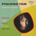 Phuong Tam - Magical Nights: Saigon Surf, Twist & Soul (1964-1966) (CD)
