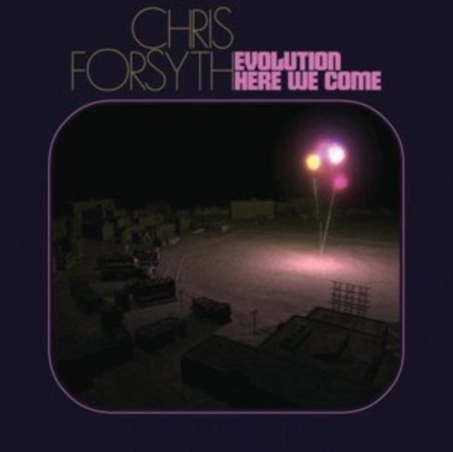 Chris Forsyth - Evolution Here We Come (2LP) (Vinyl) (US Import)