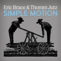 Eric Brace & Thomm Jutz - Simple Motion (CD)
