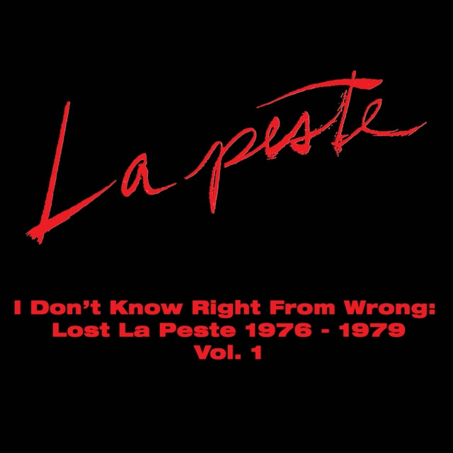 La Peste - I Don't Know Right From Wrong: Lost La Peste 1976-1979 Vol. 1 (2LP) (Vinyl) (US Import)