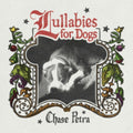 Chase Petra - Lullabies For Dogs (Vinyl) (US Import)