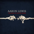 Aaron Lewis - Frayed At Both Ends (Deluxe) (CD)