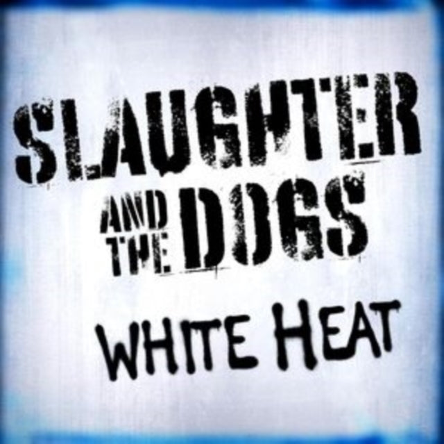 Slaughter & The Dogs - White Heat (White Vinyl) (Vinyl) (US Import)