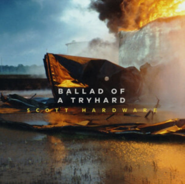 Scott Hardware - Ballad Of A Tryhard (Vinyl) (US Import)