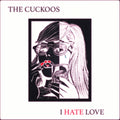 Cuckoos - I Hate Love (White Vinyl) (Vinyl) (US Import)