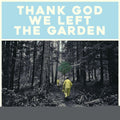 Jeffrey Martin - Thank God We Left The Garden (CD)