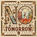 Builders & The Butchers - No Tomorrow (Vinyl) (US Import)