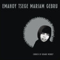 Emahoy Tsege Mariam Gebru - Church Of Kidane Mehret (CD)