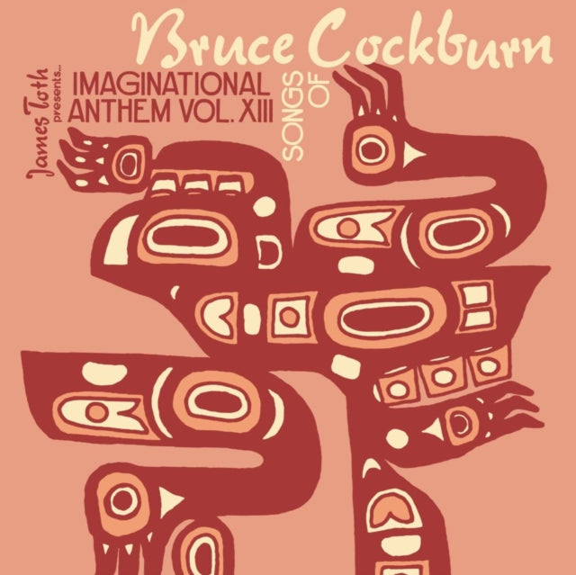 Various Artists - Imaginational Anthem Vol. XIII : Songs Of Bruce Cockburn (CD)