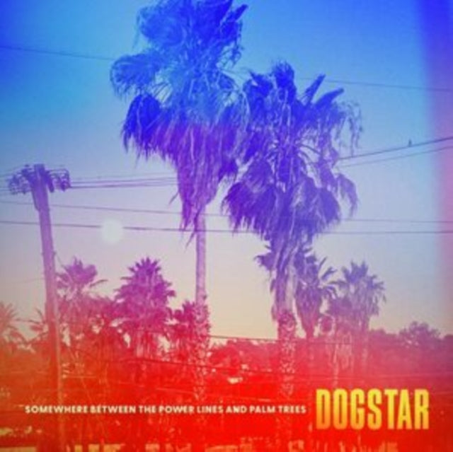 Dogstar - Somewhere Between The Power Lines & Palm Trees (CD)