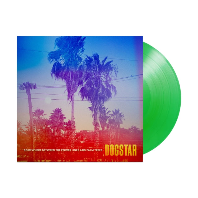 Dogstar - Somewhere Between The Power Lines & Palm Trees (150g/Leaf Green Opaque Vinyl) (I) (Vinyl) (US Import)