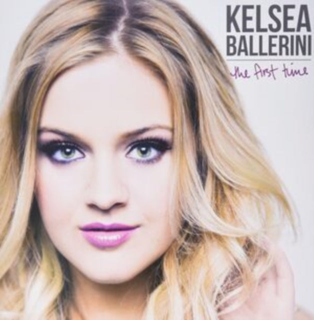 Kelsea Ballerini - First Time (Vinyl) (US Import)