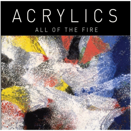Acrylics - All Of The Fire (Vinyl) (US Import)