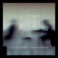 Elliot Moss - Highspeeds (Vinyl) (US Import)