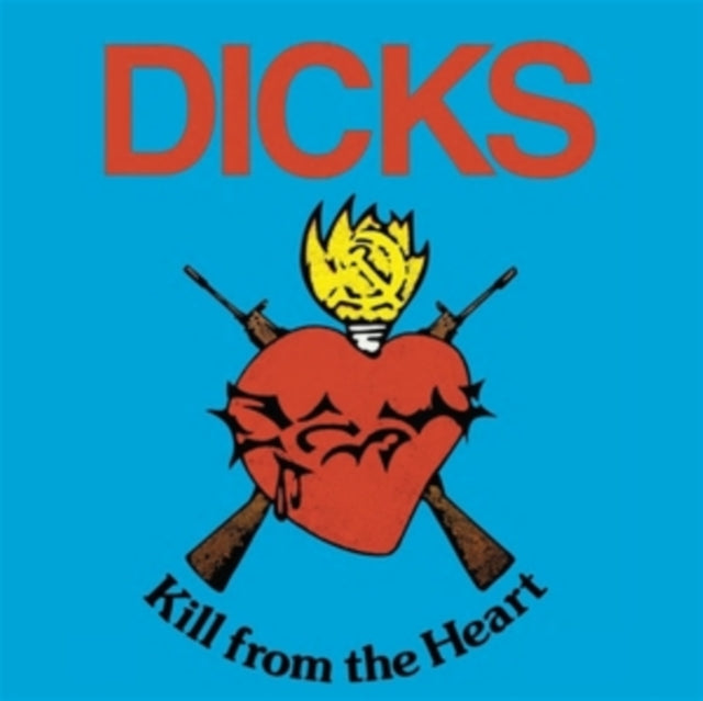 Dicks - Kill From The Heart (Vinyl) (US Import)