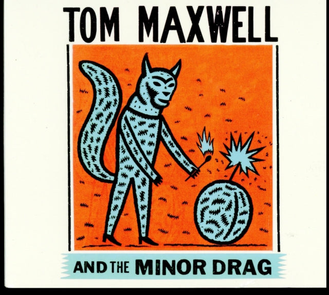 Tom Maxwell & The Minor Drag - Tom Maxwell & The Minor Drag (CD)