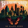 Blackberry Smoke - Be Right Here (CD)