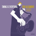 Eric Alexander - Timing Is Everything (Vinyl) (US Import)