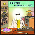 Doctor Fluorescent - Doctor Fluorescent (Vinyl) (US Import)