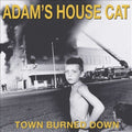 Adam's House Cat - Town Burned Down (CD) (US Import)