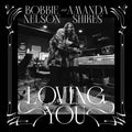 Amanda Shires & Bobbie Nelson - Loving You (CD)