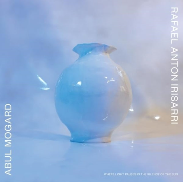 Abul & Rafael Anton Irisarri Mogard - Where Light Pauses In The Silence Of The Sun (Vinyl) (US Import)
