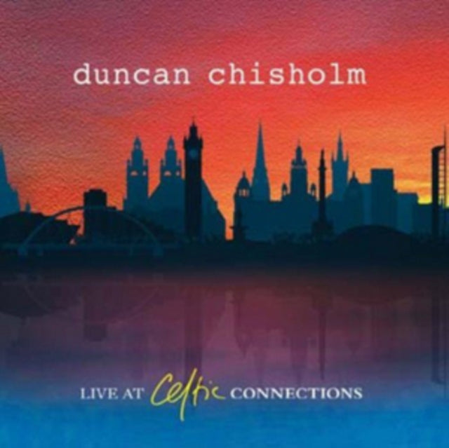 Duncan Chisholm - Live At Celtic Connections (CD)