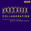 Friedemann Wuttke - Friedemann Wuttke: Collaboration - Guitar Chamber Works (CD)