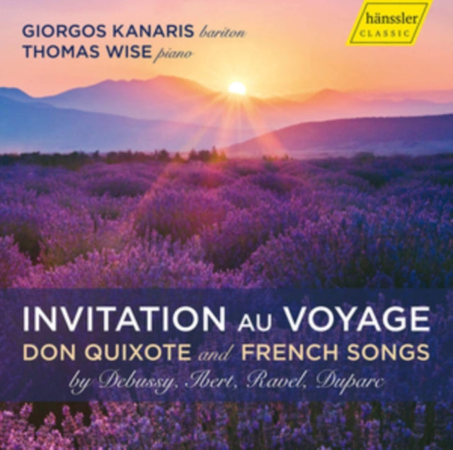 Giorgos Kanaris; Thomas Wise - Invitation Au Voyage - Don Quixote & French Songs By Debussy, Ibert, Ravel, & Duparc (CD)