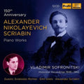 Vladimir Sofronitski; Sviatoslav Richter; Samuel Feinberg - Scriabin: 150th Anniversary - Piano Works (CD)