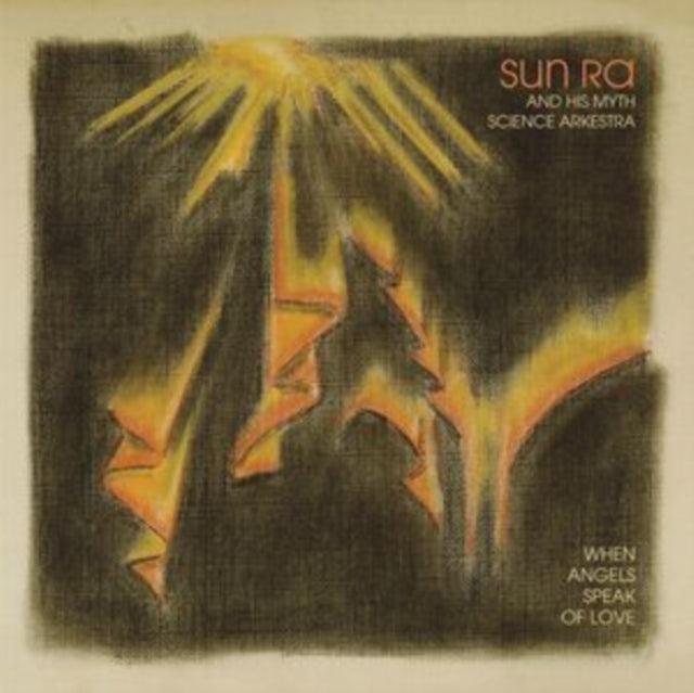 Sun Ra & His Myth Science Arkestra - When Angels Speak Of Love (Vinyl) (US Import)