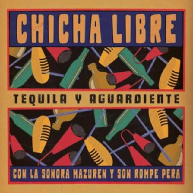 Chicha Libre - Tequila Y Aguardiente (Vinyl) (US Import)