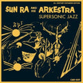 Sun Ra & His Arkestra - Supersonic Jazz (2LP) (Vinyl) (US Import)