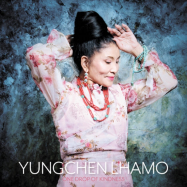 Yungchen Lhamo - One Drop Of Kindness (CD)