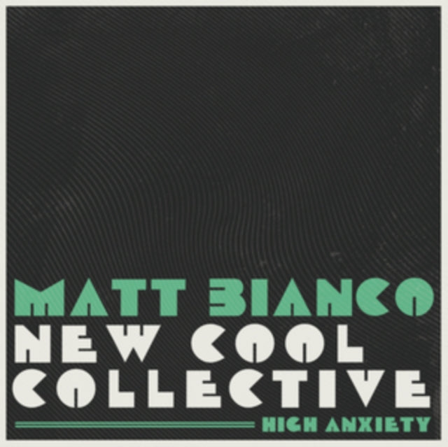 Matt Bianco & New Cool Collective - High Anxiety (CD)