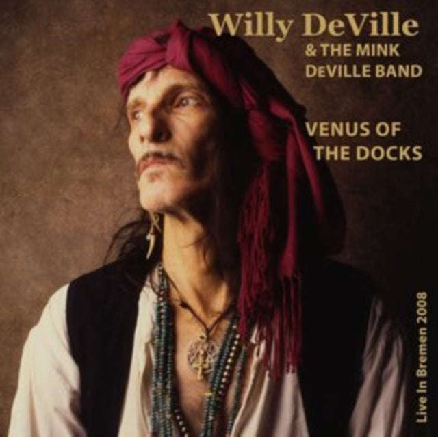 Willy Deville & Mink Deville Band - Venus Of The Docks: Live In Bremen 2008 (CD)