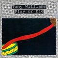 Tony Williams - Play Or Die (CD)