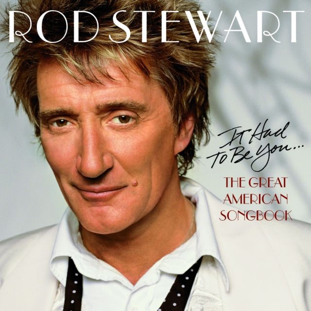 Rod Stewart - It Had To Be You: Great American Songbook (CD)