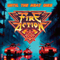 Fire Action - Until The Heat Dies (CD)
