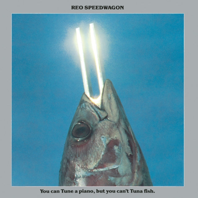 REO Speedwagon - You Can Tune A Piano But You Can't Tuna Fish (CD)