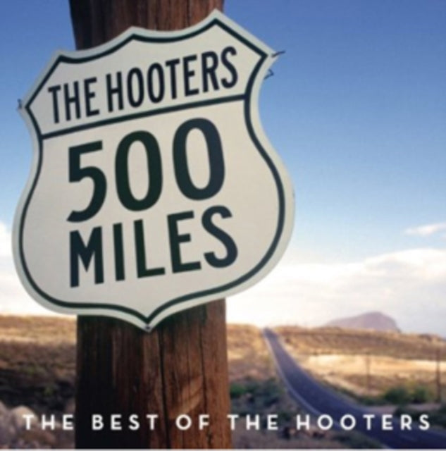 Hooters - 500 Miles: The Best Of (CD)