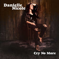 Danielle Nicole - Cry No More (Vinyl) (US Import)
